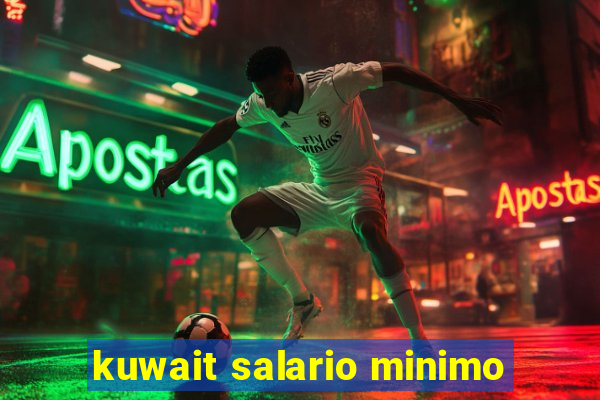 kuwait salario minimo